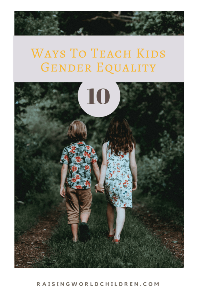 10 Ways To Teach Kids Gender Equality Raising World Children