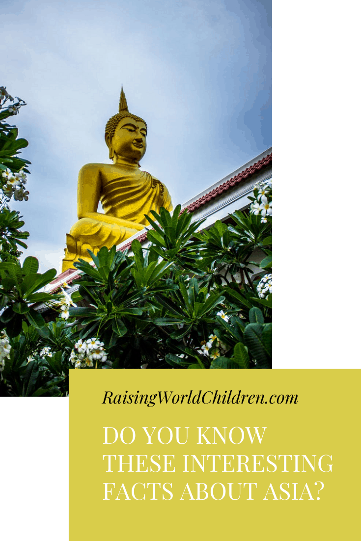 Do You Know These 7 Interesting Facts about Asia_ - Raising World Children