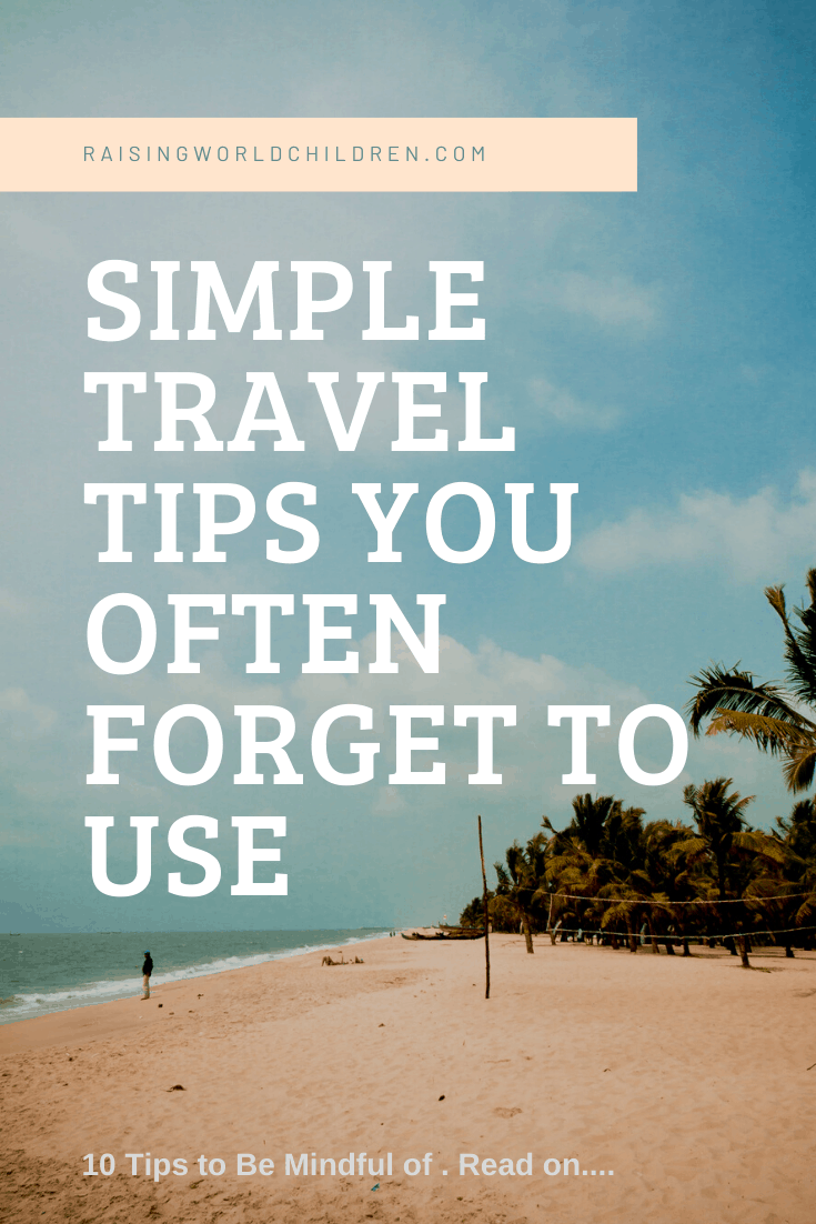 Simple Travel Tips You Often Forget to Use - Raising World Children